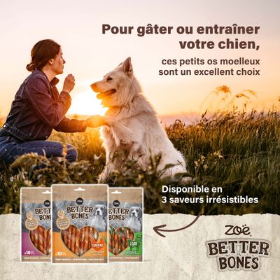 Zoë Better Bones Soft Treats, disponibles en trois saveurs. Idéal pour gâter ou entraîner votre chien. Sans peau brute.