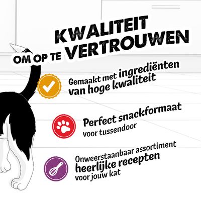 Kwaliteit om op te vertrouwen. Gemaakt met ingrediënten van hoge kwaliteit, perfect snackformaat voor tussendoor, onweerstaanbaar assortiment heerlijke recepten voor jouw kat.