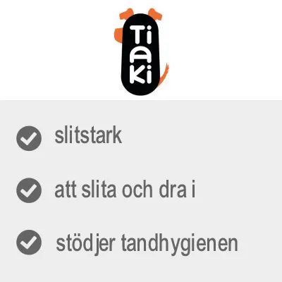 Tiaki. slitstark, att slita och dra i, stödjer tandhygienen