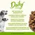 Daily met natuurlijke ingrediënten, uitgebalanceerde dagelijkse voeding, prebiotica voor een gezonde darmflora, ideale brokjesgrootte voor honden, glucosamine en chondroïtine ter ondersteuning van de gewrichten. Daily met natuurlijke ingrediënten, uitgebalanceerde dagelijkse voeding, prebiotica voor een gezonde darmflora, ideale brokjesgrootte voor honden, glucosamine en chondroïtine ter ondersteuning van de gewrichten.