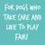 For dogs who take care and like to play fair!