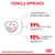 Formula approvata. Sviluppato dalla ricerca Royal Canin. 99% di allevatori soddisfatti, 90% di proprietari di animali soddisfatti.