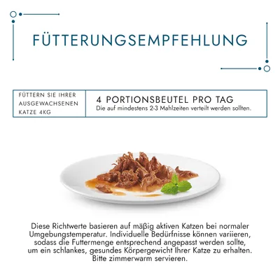 Fütterungsempfehlung: 4 Portionsbeutel pro Tag für ausgewachsene Katzen mit 4kg, aufgeteilt auf 2-3 Mahlzeiten. Bitte zimmerwarm servieren.