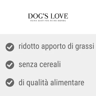 DOG'S LOVE, FEINE KOST FÜR FEINE HUNDE. ridotto apporto di grassi, senza cereali, di qualità alimentare.