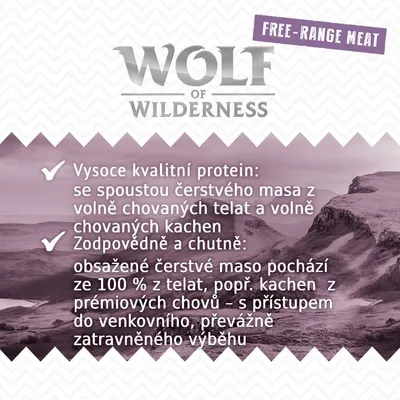 WOLF of WILDERNESS. FREE-RANGE MEAT. Vysoce kvalitní protein: se spoustou čerstvého masa z volně chovaných telat a kachen. Čerstvé maso ze 100 % z telat nebo kachen z prémiových chovů.