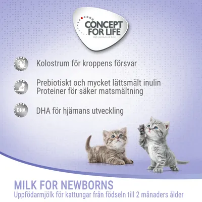 CONCEPT FOR LIFE. Kolostrum för kroppens försvar, prebiotiskt och lättsmält inulin, proteiner för matsmältning, DHA för hjärnans utveckling. Uppfödar­mjölk för kattungar från födsel till 2 månader.