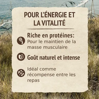 POUR L’ÉNERGIE ET LA VITALITÉ. Riche en protéines : pour le maintien de la masse musculaire. Goût naturel et intense. Idéal comme récompense entre les repas.