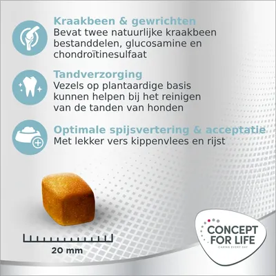Kraakbeen & gewrichten: bevat glucosamine en chondroïtinesulfaat. Tandverzorging: plantaardige vezels. Optimale spijsvertering: vers kippenvlees en rijst. Brokgrootte 20 mm. Concept for Life.