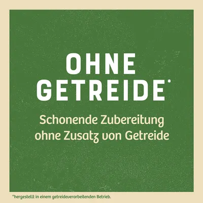 Ohne Getreide. Schonende Zubereitung ohne Zusatz von Getreide. Hergestellt in einem getreideverarbeitenden Betrieb.