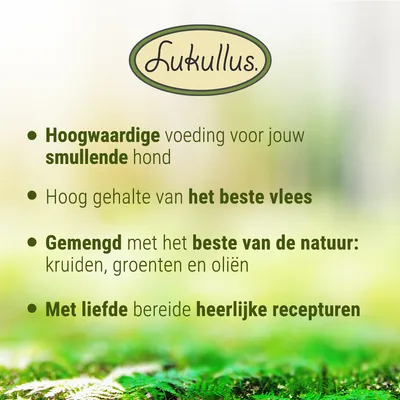 Lukullus. Hoogwaardige voeding voor jouw smullende hond, hoog gehalte van het beste vlees, gemengd met kruiden, groenten en oliën, met liefde bereide heerlijke recepturen.