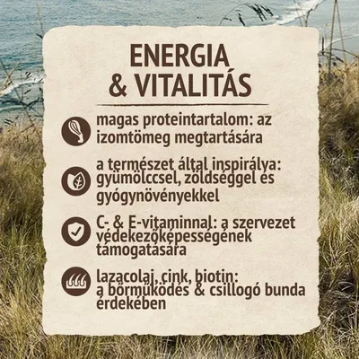 Energia & vitalitás. Magas fehérjetartalom, a természet ihlette gyümölcsökkel, zöldségekkel és gyógynövényekkel, C- és E-vitaminnal, lazacolajjal, cinkkel, biotinnal a bőr egészségéért és a fényes szőrzetért.