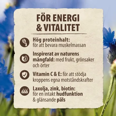 FÖR ENERGI & VITALITET. Hög proteinhalt: för att bevara muskelmassan. Inspirerat av naturens mångfald: med frukt, grönsaker och örter. Vitamin C & E: för motståndskraft. Laxolja, zink, biotin: för hud och päls.