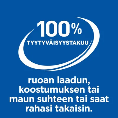 100 % tyytyväisyystakuu: ruoan laadun, koostumuksen tai maun suhteen tai saat rahasi takaisin.