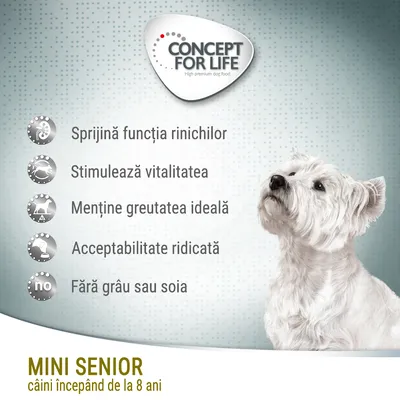 Concept for Life Mini Senior, câini începând de la 8 ani. Sprijină funcția rinichilor, stimulează vitalitatea, menține greutatea ideală, acceptabilitate ridicată, fără grâu sau soia.