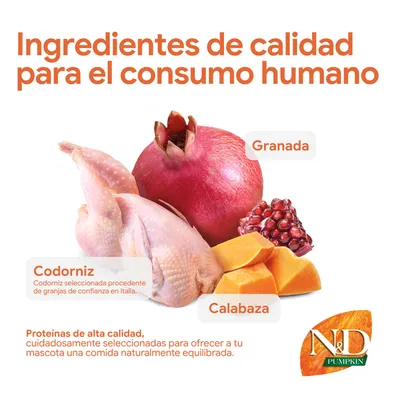 Ingredientes: granada, codorniz de cría italiana, calabaza. Proteínas de alta calidad, cuidadosamente seleccionadas para una comida naturalmente equilibrada. N&D Pumpkin. Ingredientes: granada, codorniz de cría italiana, calabaza. Proteínas de alta calidad, cuidadosamente seleccionadas para una comida naturalmente equilibrada. N&D Pumpkin.