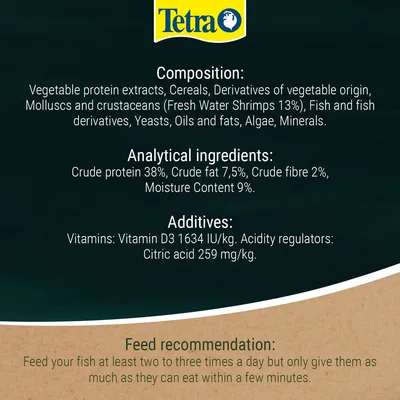 Tetra. Composition: vegetable protein extracts, cereals, derivatives of vegetable origin, molluscs and crustaceans (fresh water shrimps 13%), fish derivatives, yeasts, oils, algae, minerals. Analytical ingredients: crude protein 38%, crude fat 7.5%, crude fibre 2%, moisture 9%. Additives: vitamin D3 1634 IU/kg, citric acid 259 mg/kg. Feed recommendation: feed fish two to three times a day, only as much as they can eat in a few minutes.