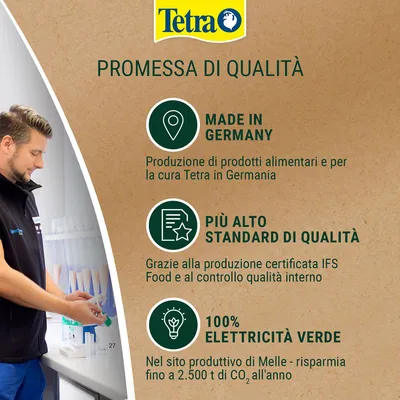Tetra. Promessa di qualità: Made in Germany, produzione di prodotti alimentari e per la cura Tetra in Germania; più alto standard di qualità; 100% elettricità verde nel sito di Melle.