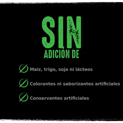 SIN ADICIÓN DE: maíz, trigo, soja ni lácteos; colorantes ni saborizantes artificiales; conservantes artificiales.