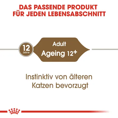 Das passende Produkt für jeden Lebensabschnitt. Adult Ageing 12+, instinktiv von älteren Katzen bevorzugt.