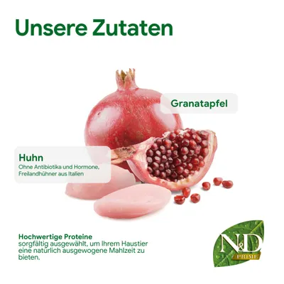 Unsere Zutaten: Granatapfel, Huhn ohne Antibiotika und Hormone, Freilandhühner aus Italien. Hochwertige Proteine für eine ausgewogene Mahlzeit. N&D Prime Logo sichtbar.