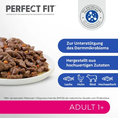 Perfect Fit Adult 1+. Mit natürlichen Präbiotika zur Unterstützung des Darmmikrobioms. Hergestellt aus hochwertigen Zutaten: Lachs, Huhn, Rind, Hochseefisch.