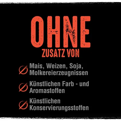 Duitse tekst: Ohne Zusatz von Mais, Weizen, Soja, Molkereierzeugnissen, künstlichen Farb- und Aromastoffen, künstlichen Konservierungsstoffen.