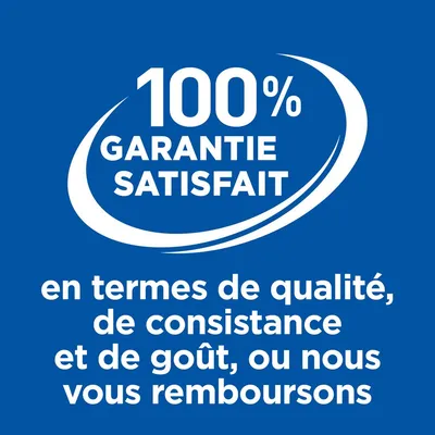 100 % garantie satisfait en termes de qualité, de consistance et de goût, ou nous vous remboursons