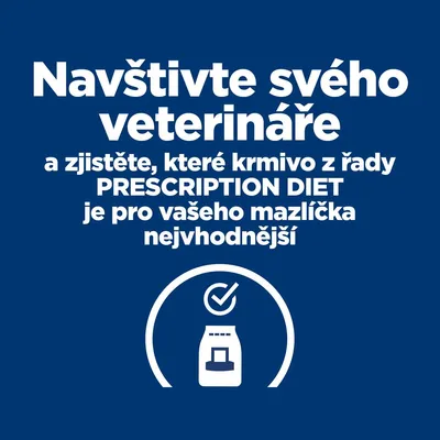 Navštivte svého veterináře a zjistěte, které krmivo z řady PRESCRIPTION DIET je pro vašeho mazlíčka nejvhodnější