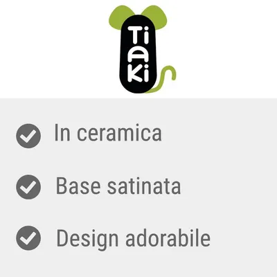 Tiaki. In ceramica, base satinata, design adorabile.
