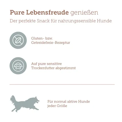 Pure Lebensfreude geniessen. Der perfekte Snack für nahrungssensible Hunde. Gluten- bzw. getreidefreie Rezeptur. Auf pure sensitive Trockenfutter abgestimmt. Für normal aktive Hunde jeder Grösse.