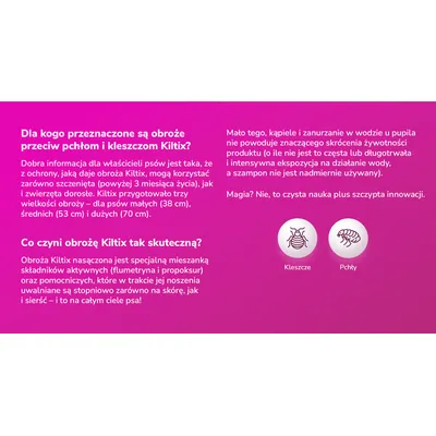 Dla kogo przeznaczone są obroże przeciw pchłom i kleszczom Kiltix? Rozmiary: 38 cm, 53 cm, 70 cm. Co czyni obrożę Kiltix skuteczną? Składniki aktywne: flumetryna i propoksur.