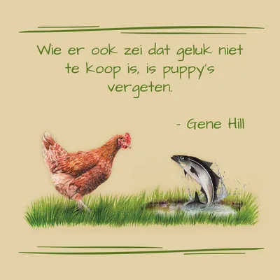Wie er ook zei dat geluk niet te koop is, is puppy's vergeten. - Gene Hill