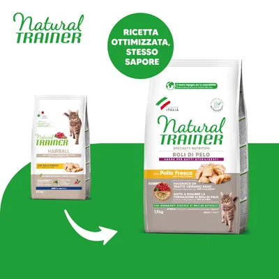 Due confezioni di crocchette per gatti Natural Trainer Hairball e Boli di Pelo con pollo fresco, testo: 'Ricetta ottimizzata, stesso sapore', indicato anche per gatti sterilizzati, peso 1,5 kg.