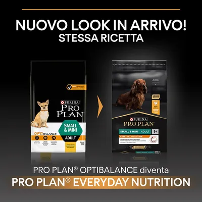 Nuovo look in arrivo, stessa ricetta. PRO PLAN OPTIBALANCE diventa PRO PLAN EVERYDAY NUTRITION. Confezioni visibili: Small & Mini Adult per cani, marchio Purina Pro Plan.