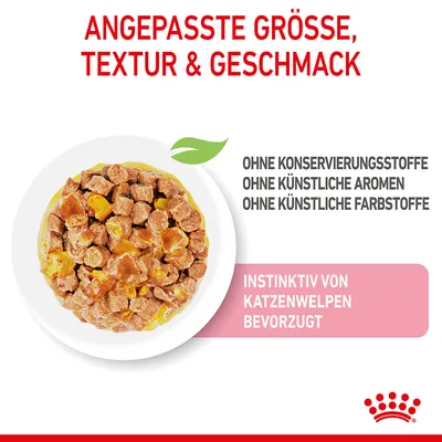 Angepasste Grösse, Textur und Geschmack. Ohne Konservierungsstoffe, künstliche Aromen oder Farbstoffe. Instinktiv von Katzenwelpen bevorzugt.