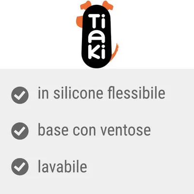 Tiaki. In silicone flessibile, base con ventose, lavabile.