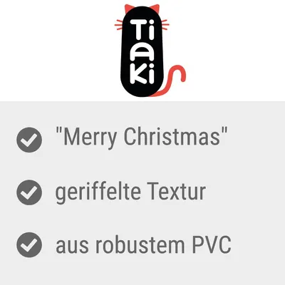 "Merry Christmas", geriffelte Textur, aus robustem PVC. Tiaki-Logo mit Katzenmotiv.
