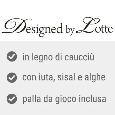 Designed by Lotte. in legno di caucciù, con iuta, sisal e alghe, palla da gioco inclusa.