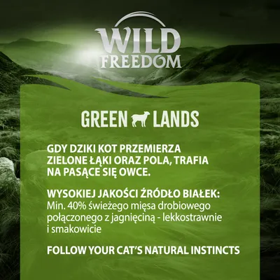 Wild Freedom Green Lands. Min. 40% świeżego mięsa drobiowego z jagnięciną. Wysokiej jakości źródło białek. Gdy dziki kot przemierza zielone łąki oraz pola, trafia na pasące się owce.