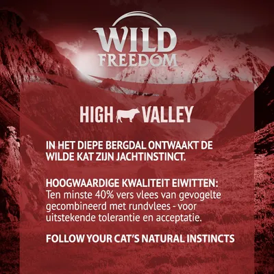 Wild Freedom High Valley. In het diepe bergdal ontwaakt de wilde kat zijn jachtinstinct. Minstens 40% vers gevogelte gecombineerd met rundvlees voor uitstekende tolerantie en acceptatie.