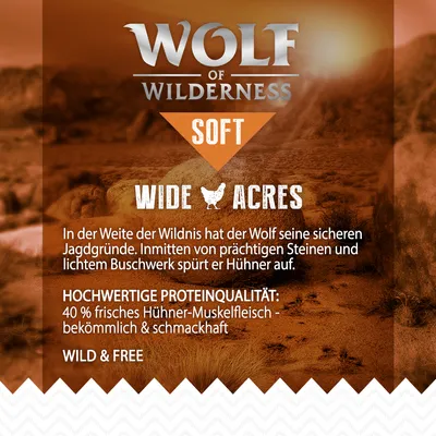 Wolf of Wilderness Soft Wide Acres. 40% frisches Hühner-Muskelfleisch, bekömmlich und schmackhaft. Wild & Free. Beschreibung: Sichere Jagdgründe in der Weite der Wildnis.