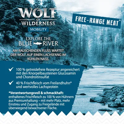 Wolf of Wilderness Mobility Explore the Blue River. Getreidefreie Rezeptur mit Glucosamin, Chondroitinsulfat, Frischfleisch vom Freilandhuhn und Lachsprotein. Verantwortungsvolle Haltung.