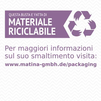 Questa busta è fatta di materiale riciclabile. Per maggiori informazioni sul suo smaltimento visita: www.matina-gmbh.de/packaging