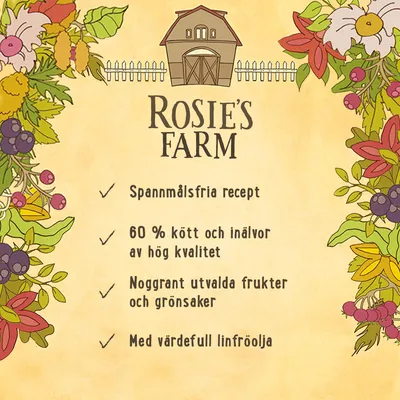 ROSIE'S FARM. Spannmålsfria recept. 60 % kött och inälvor av hög kvalitet. Noggrant utvalda frukter och grönsaker. Med värdefull linfröolja.