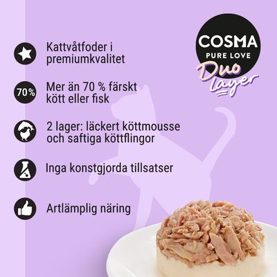 COSMA Pure Love Duo Layer. Kattvåtfoder i premiumkvalitet, mer än 70 % färskt kött eller fisk, 2 lager: köttmousse och köttflingor, inga konstgjorda tillsatser, artlämplig näring.
