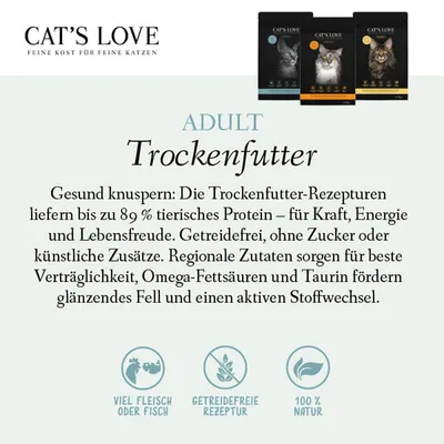 Cat's Love Adult Trockenfutter: Bis zu 89% tierisches Protein, getreidefrei, ohne Zucker, regionale Zutaten, Omega-Fettsäuren und Taurin für glänzendes Fell und aktiven Stoffwechsel.
