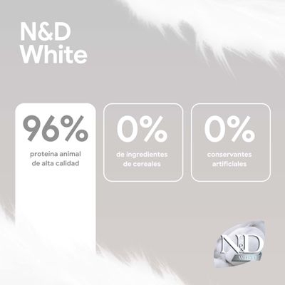 N&D White: 96% proteínas animales de alta calidad, 0% ingredientes de cereales, 0% conservantes artificiales. Logotipo en la parte inferior derecha.
