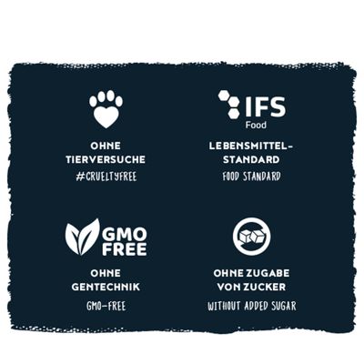 Ohne Tierversuche #crueltyfree, IFS Food Lebensmittelstandard, GMO free ohne Gentechnik, ohne Zugabe von Zucker without added sugar.