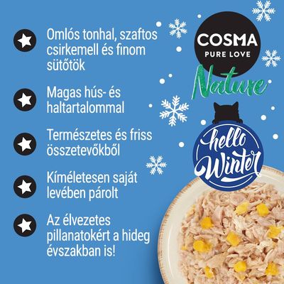 COSMA PURE LOVE Nature, hello Winter. Omlós tonhal, szaftos csirkemell és sütőtök, magas hús- és haltartalom, természetes összetevők, kíméletesen párolt, élvezetes pillanatok a hidegben.