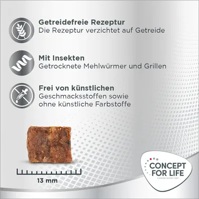 Getreidefreie Rezeptur mit getrockneten Mehlwürmern und Grillen. Frei von künstlichen Geschmacks- und Farbstoffen. Produktgrösse: 13 mm. Marke: Concept for Life.